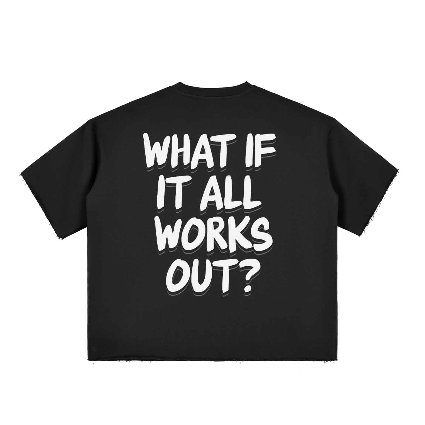 What If It All Works Out?- Black Boxy Half-Sleeve Raw-Edge T-Shirt